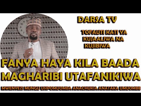 Fanya Haya Kila  Baada Magharibi Utafanikiwa / Tofauti Kati Ya Kujaaliwa Na Kujibiwa/ Sheikh Walid