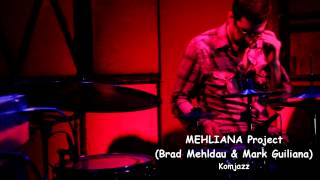 MEHLIANA Project (Brad Mehldau & Mark Guiliana)