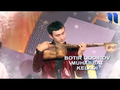 Botir Qodirov - Muhabbat keladi | Ботир Кодиров - Мухаббат келади