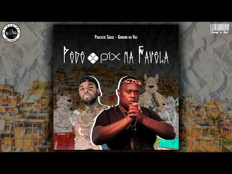 GORDAO NA VOZ - PAULISTA SAGAZ - PEDE PIX NA FAVELA - PRODUÇAO MUSICAL- DJ KORINGA