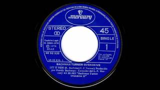 Bachman Turner Overdrive   Let It Ride single edit 1973