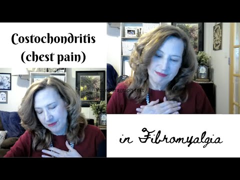 Costochondritis (chest pain) and Fibromyalgia