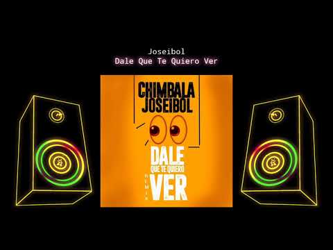 JOSEIBOL X CHIMBALA DALE QUE TE QUIERO VER (📀DRG HQ AUDIO📀)