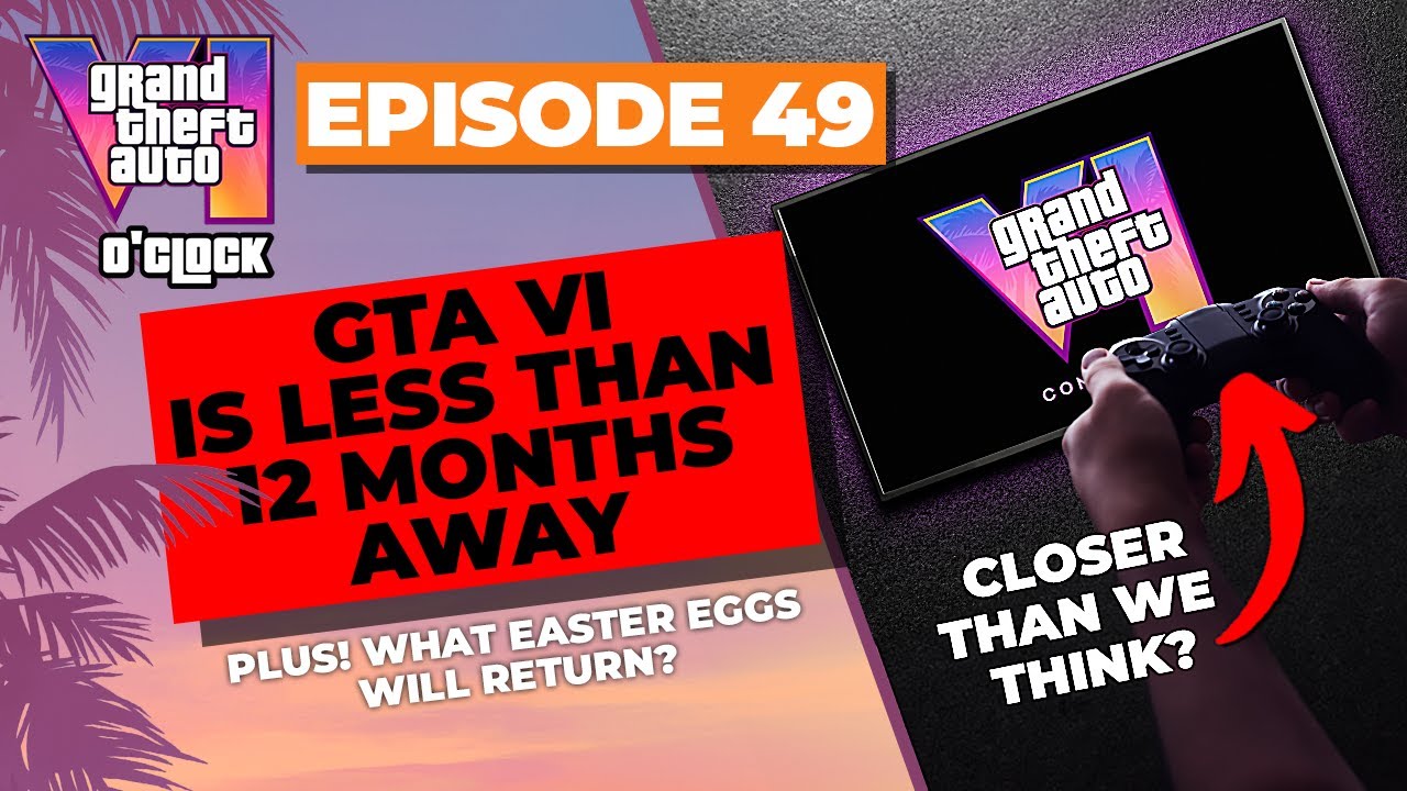 GTA VI is Less Than 12 Months Away - GTA VI O'clock - Episode 49 - YouTube
