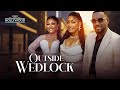 Outside Wedlock  ( EDDIE WATSON UCHE ELENDU NUELLA NJUBIAGBO )  ||2023 Nigerian Nollywood Movies