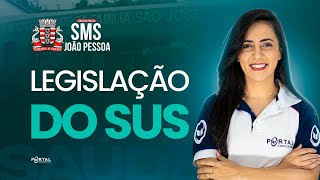 CONCURSO SMS JOÃO PESSOA/PB: Legislação do Sus | Com a Profª. Bruna Siqueira