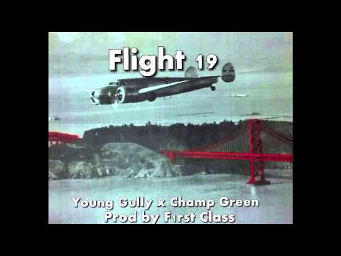 Young Gully ft. Champ Green - Flight 19 [Prod. By F1rst Class [NEW 2014]