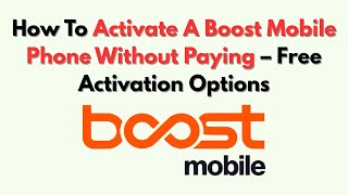 How To Activate A Boost Mobile Phone Without Paying – Free Activation Options