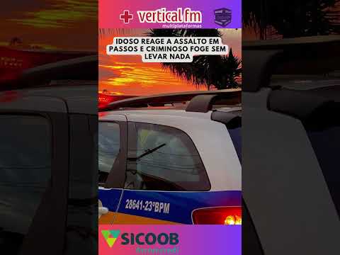 IDOSO REAGE A ASSALTO EM PASSOS E CRIMINOSO FOGE SEM LEVAR NADA