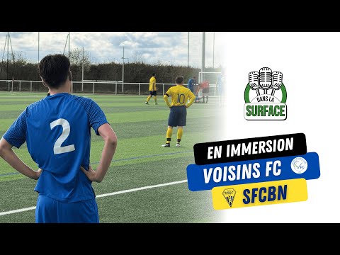 #EnImmersion SFC Bailly Noisy vs Voisins FC : Course au maintien sous haute tensions !