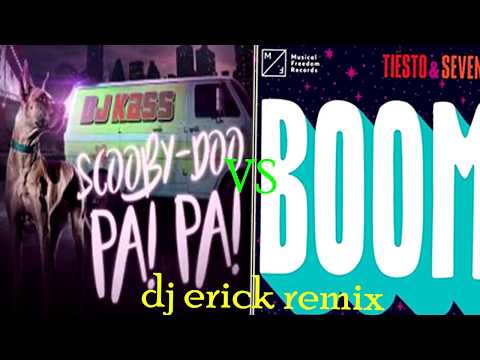 Scooby Doo PaPa VS BOOM (Dj Erick Edit)