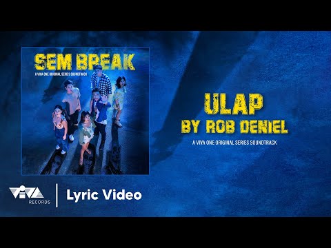 Ulap – Rob Deniel Sem Break (A Viva One Original Series Soundtrack)