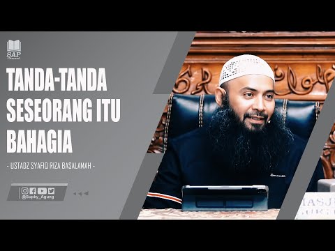 3 TANDA SESEORANG ITU BAHAGIA‼️| USTADZ SYAFIQ RIZA BASALAMAH