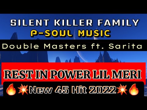 Silent Killer Family & P-Soul Music_RIP Lil Meri(New 45 Hit) x Double Masters ft. Sarita