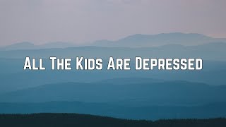 Jeremy Zucker - All The Kids Are Depressed (Lyrics)