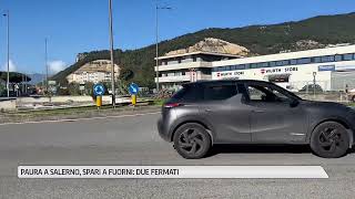 Fear in Salerno, gunfire in Fuorni: two arrested