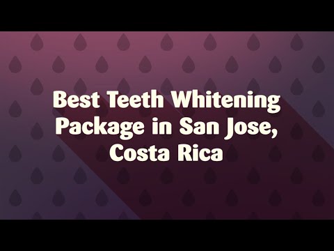 Best Teeth Whitening Package in San Jose, Costa Rica