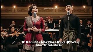 Download lagu P. Ramlee - Nak Dara Rindu (cover) Melancolic Orchestra Version mp3