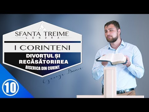 George Dume -despre- DIVORȚ ȘI RECĂSĂTORIRE • Biserica Sfânta Treime - Londra • Mai 2018