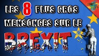 Les 8 plus gros mensonges sur le BREXIT !