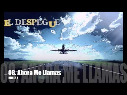 08.khriz-z ft. Sinkoletras - Ahora Me Llamas [El De