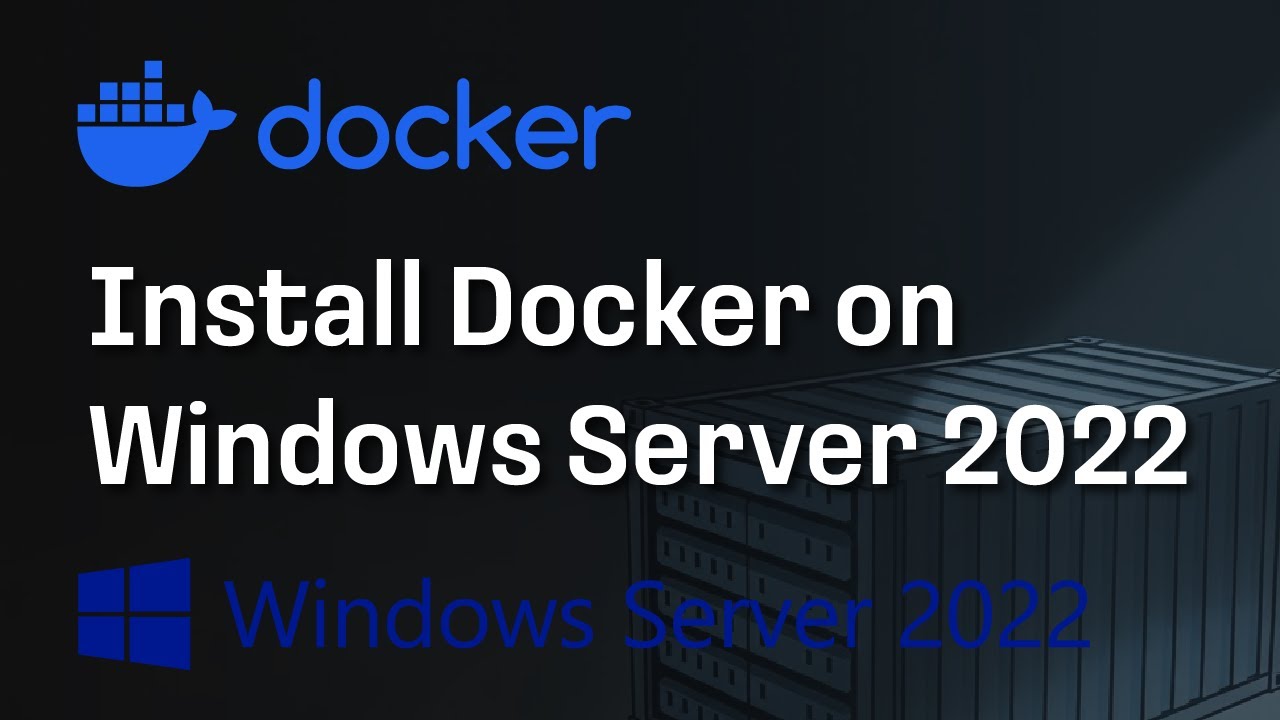 Windows Server 2022 Docker Install Tutorial
