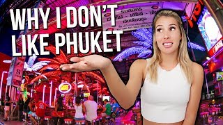 PHUKET THAILAND - Why I don't like it here