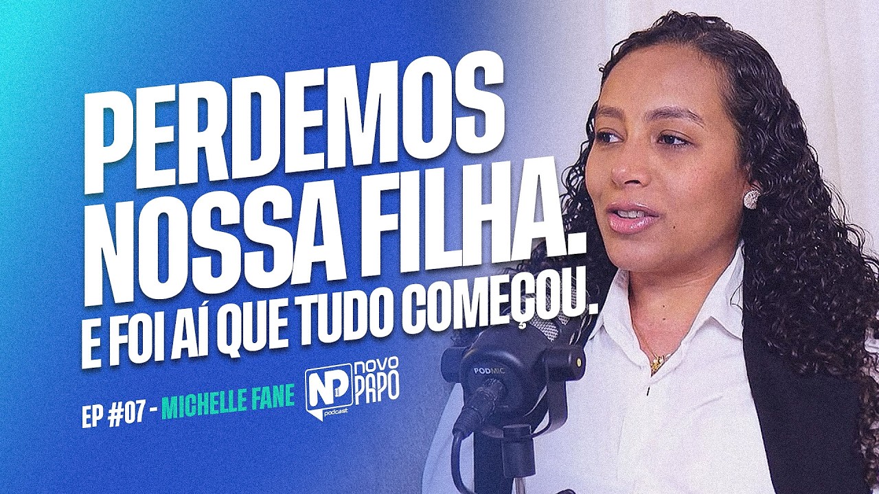 Michelle Fane | Novo Papo Podcast | #EP07