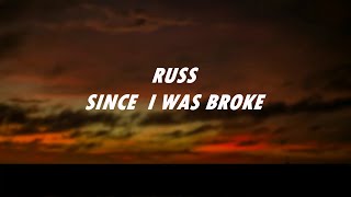Russ - Since I Was Broke (Lyrics / Lyric Video)(Official audio)