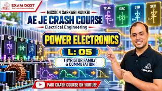 L: 05 - Thyristor Family & Commutation | Power Electronics | AE JE Crash Course| Ankit goyal