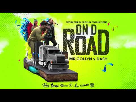 Mr Gold'n x Dash - On D Road [Official Audio]