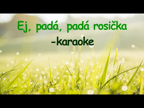 Ej, padá, padá rosička - karaoke