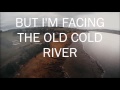 The Growlers - Old Cold River [LYRICS]