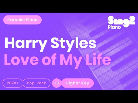 Harry Styles - Love Of My Life (Higher Key) Piano Karaoke
