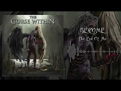 The Curse Within - Become (The End of Me)
