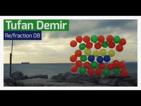 Tufan Demir - Re/fraction 08