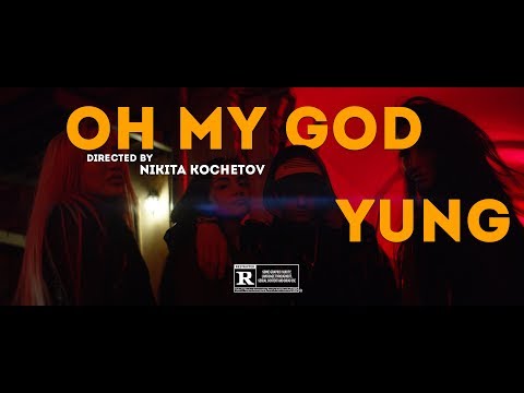Yung - Oh My God (Official Video)