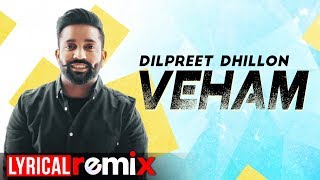 Veham (Lyrical Remix) | Dilpreet Dhillon Ft Aamber Dhillon | DJ Sunny Qadian | New Songs 2020