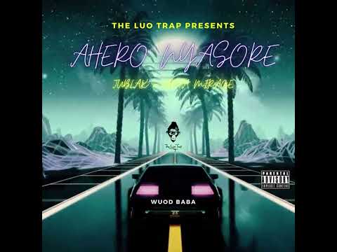 Wuod Baba - AHERO NYASORE ft JUBLAK x VIKTA MIRAGE (2022)