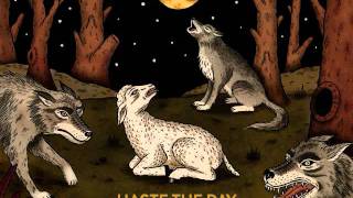 Haste The Day Wake Up The Sun (Lyrics)