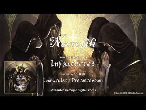 Necrofili - Infaithcted (Official Track from "Immaculate Preconception")