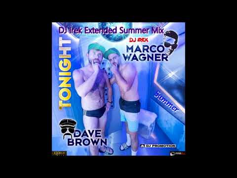 Marco Wagner & Dave Brown - Tonight (DJ Irek Extended Summer Mix)
