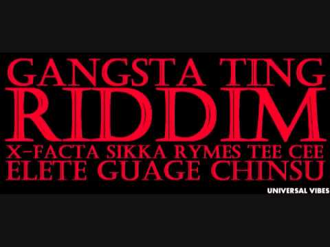 GANGSTA TING RIDDIM MEDLEY-X-FACTA-TEE CEE-SIKKA RYMES-ELETE GUAGE-CHINSU