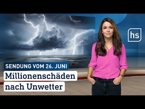 Millionenschäden nach Unwetter | hessenschau vom 26.06.2023