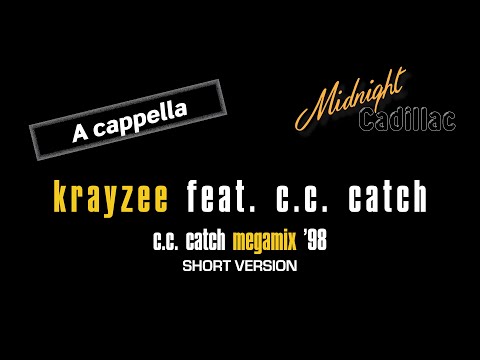 KRAYZEE feat. C. C. CATCH C. C. Catch Megamix '98 (Short Version) (A cappella)