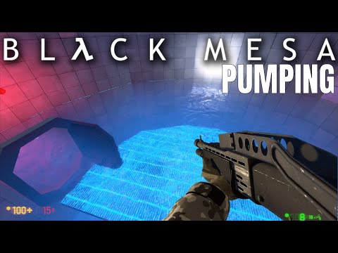 Black Mesa Mod - Pumping