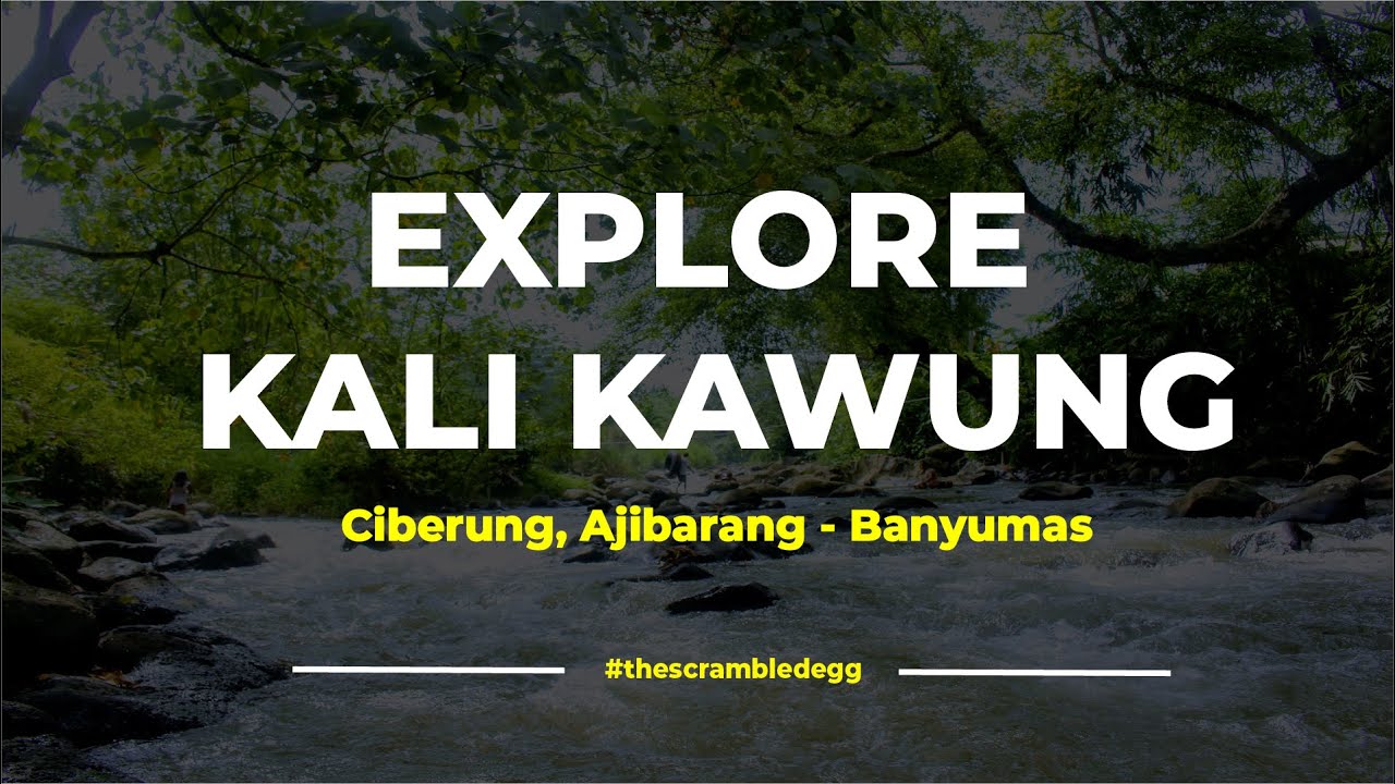 Explore Kali Kawung Desa Ciberung