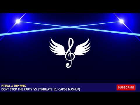 [Tech House] Pitbull & Ship Wrek - Dont Stop The Party vs Stimulate (DJ Capde Mashup)