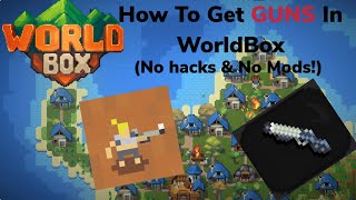 How To Get GUNS In WorldBox (Mobile Friendly) No Hacks No Mods!