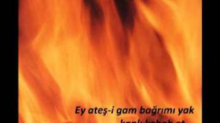 Ey ateş-i gam bağrımı yak, kanlı kebab et